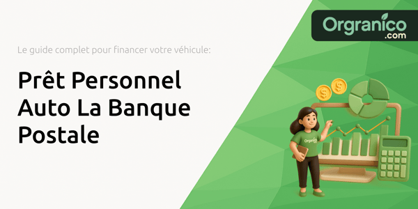 Prêt Personnel Auto La Banque Postale: Le guide complet pour financer votre véhicule